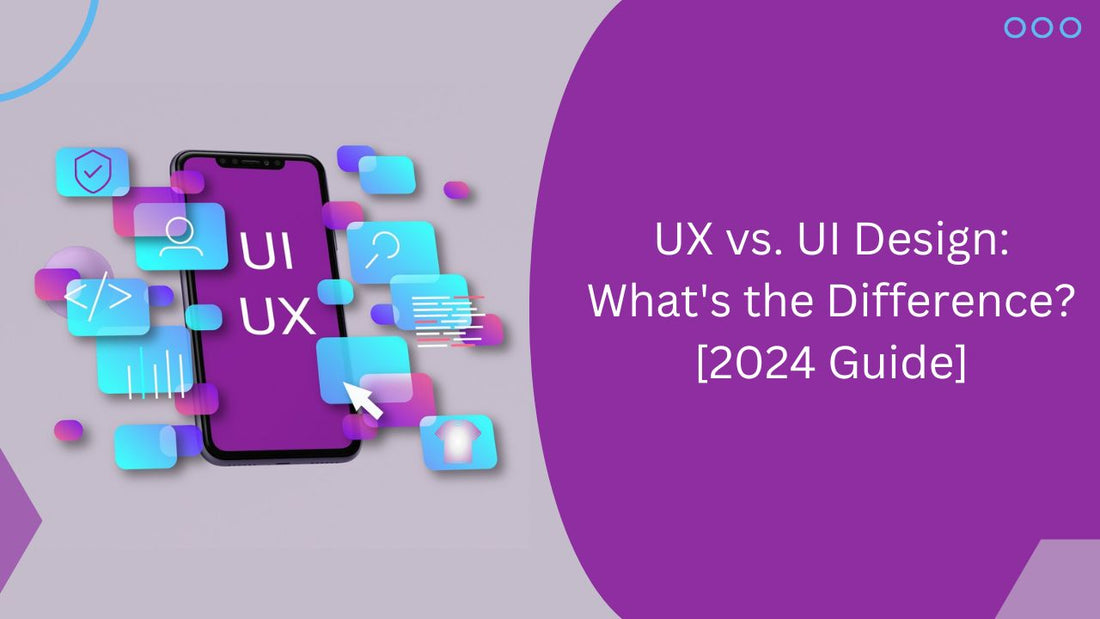 Difference between UX vs UI Design 2024 Guide