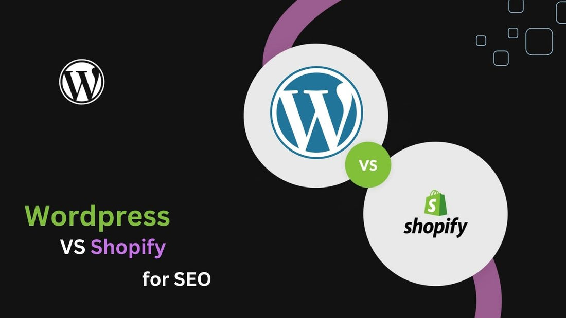 WordPress Vs Shopify for SEO